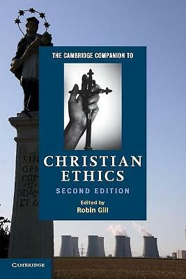 The Cambridge Companion to Christian Ethics Gill Paperback 9780521164832 2e