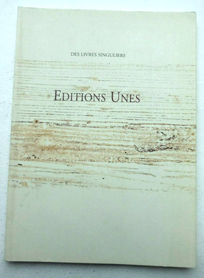 EDITIONS UNES 1st Edition Catalogue of Unique Books Paperback 1995
