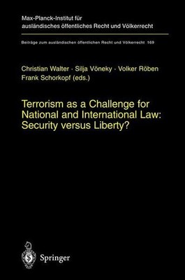 Terrorism as a Challenge for National and International Law: Security versus Lib