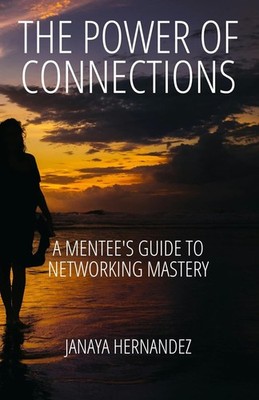 The Power of Connections: A Mentee's Guide to Networking Mastery