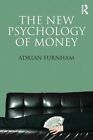 The New Psychology of Money by Adrian F. Furnham (Paperback, 2014)