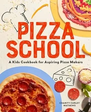Pizza School: A Kids Cookbook for Aspiring Pizza Makers - Paperback - VERY GOOD