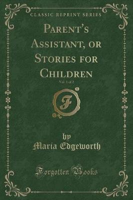 Parent's Assistant, or Stories for Children, Vol 1
