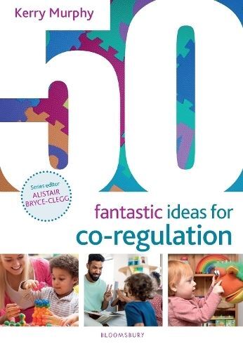 50 Fantastic Ideas for Co-Regulation by Kerry Murphy Paperback