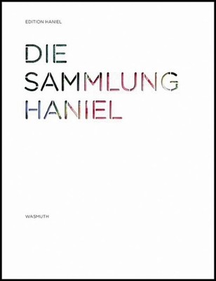 Die Sammlung Haniel: Hrsg.: Franz Haniel & Cie. Franz Haniel & Cie.