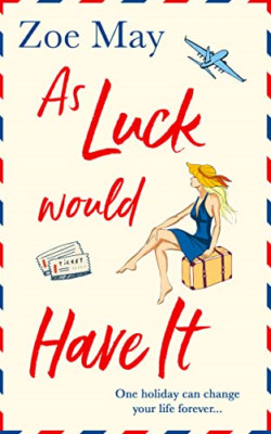 As Luck Would Have It -  NEW May, Zoe 22/08/2019