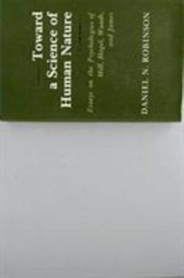 Toward a Science of Human Nature by Robinson, Daniel N.