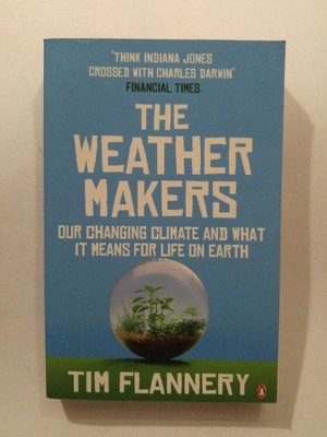 TheWeather Makers Our Changing Climate and What it Means for Life on Earth by Fl