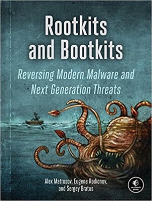 Rootkits and Bootkits: Reversing Modern Malware and Next Generation Threats by E