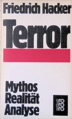 Terror: Mythos, Realität, Analyse. Nr. 6928, Hacker, Friedrich: