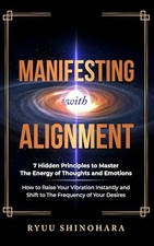Manifesting with Alignment: 7 Hidde..., Shinohara, Ryuu