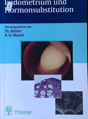 Endometrium und Hormonsubstitution Römer, Thomas, James M. Cline A.O. Mueck u. a