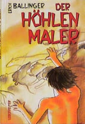 Der Höhlenmaler Erich Ballinger Ballinger, Erich: