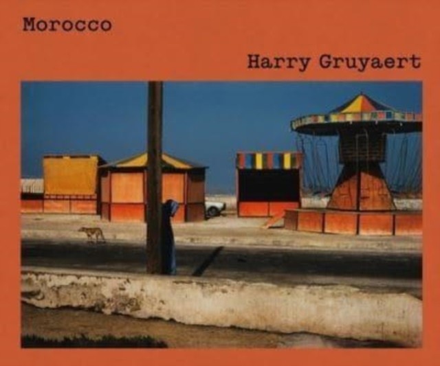 Harry Gruyaert Morocco by Harry Gruyaert HARDBACK 9780500027950