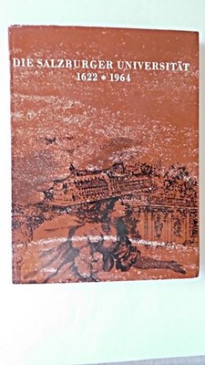 Die Salzburger Universität : 1622-1964 (- Salzburg Österreich Kaindl-Hönig, Max 