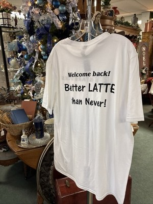 Starbucks Tshirt Better Latte Than Never Size Xl
