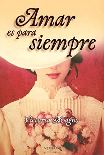 Amar es para siempre / Love is Forever (Spanish Edition)