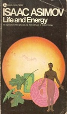 LIFE AND ENERGY By Isaac Asimov *Excellent Condition*