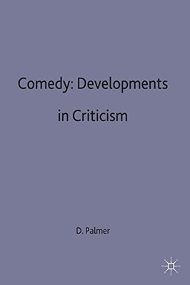 Comedy: Developments in Criticism: Selection of Critical Essays 