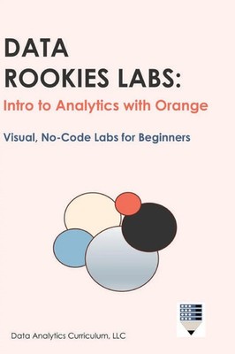 Data Analytics Curriculum | Data Rookies Labs Intro to Analytics with Orange