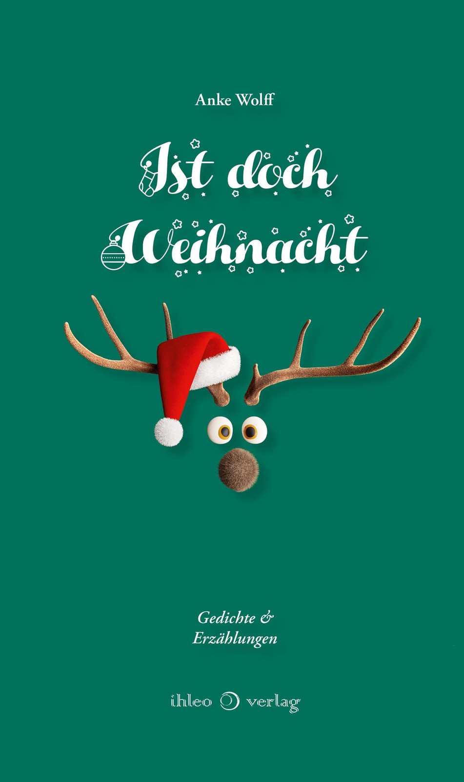Ihleo Wolff:ist Doch Weihnacht, Belletristik Von Anke Wolff - Bild 2