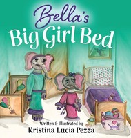 Kristina Lucia Pezza | Bella's Big Girl Bed | Buch | Englisch (2022)