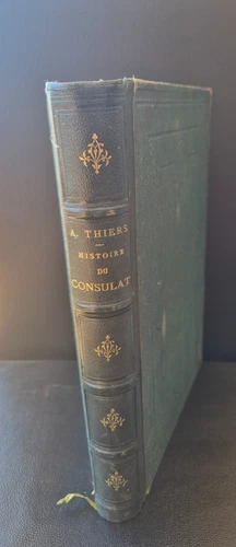 Thiers HISTOIRE DU CONSULAT Édition Illustrée 1865 Lheureux Relié Cuir Empire