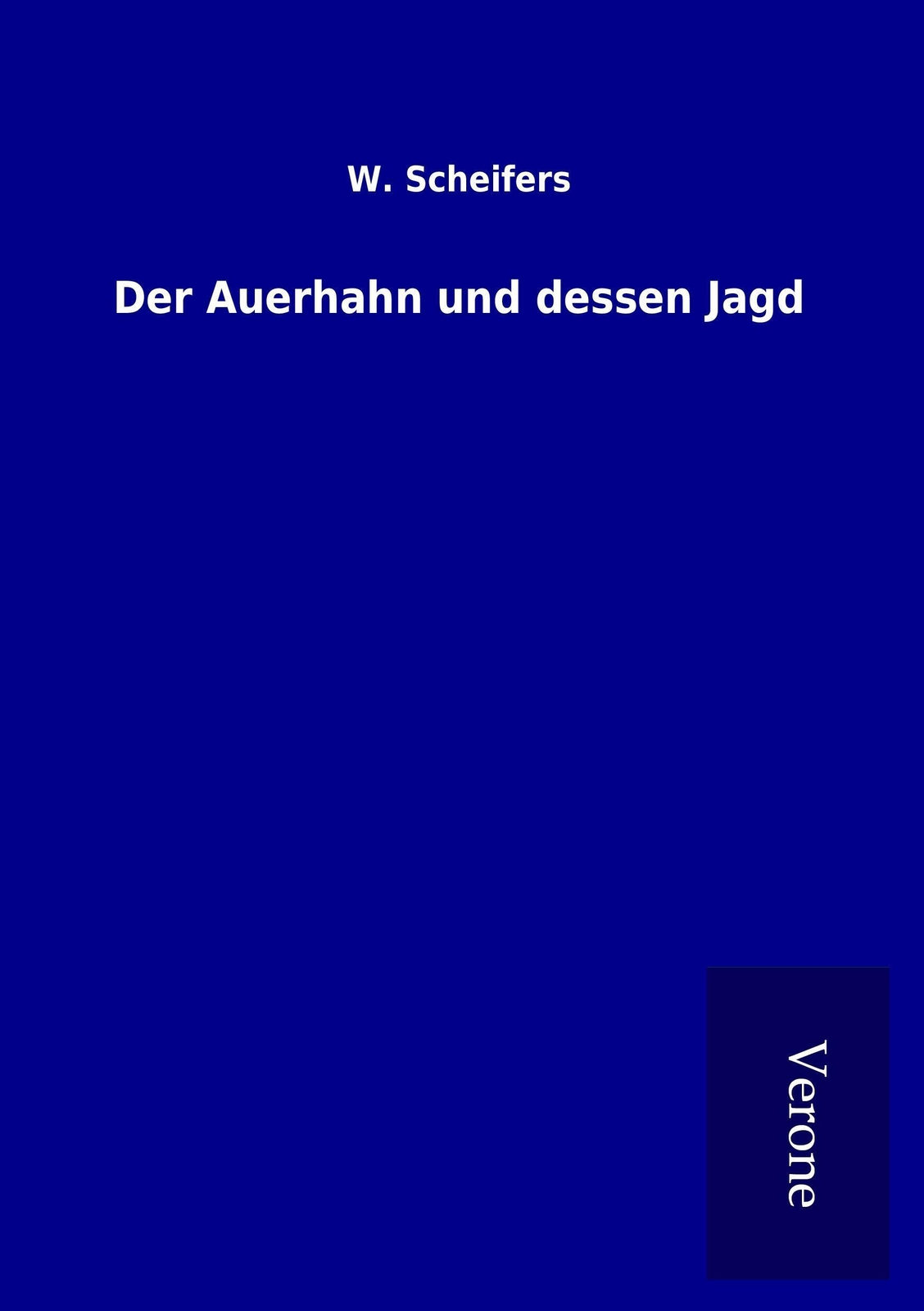 Der Auerhahn Und Dessen Jagd W. Scheifers Taschenbuch Paperback 44 S.