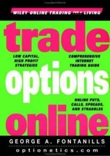 Trade Options Online (Wiley Online Trading for a Living), Fontanills, George A.,