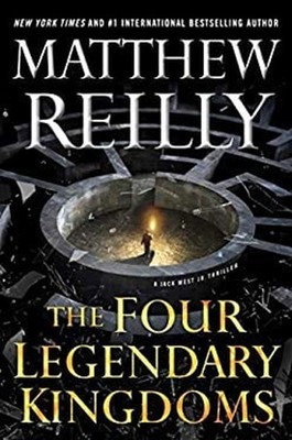 The Four Legendary Kingdoms Hardcover Matthew Reilly