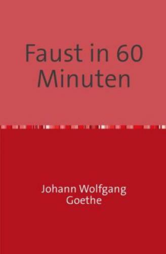 Thumbnail - Faust In 60 Minuten Gekürzte Und Erklärte Fassung Der Tagödie Erster