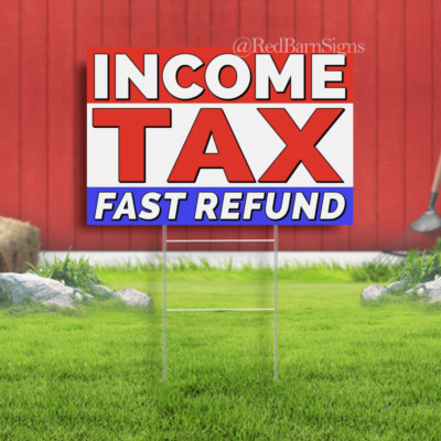 INCOME TAX FAST REFUND Lawn Yard Sign Single-Sided with metal H-Stakes ...