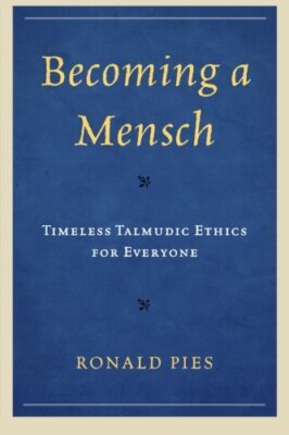 Becoming a Mensch: Timeless Talmudic Ethics for Everyone, Pies 9780761852964-,