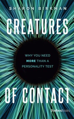Creatures of Contact: Why You Need More Than a Personality Test by Birkman: New