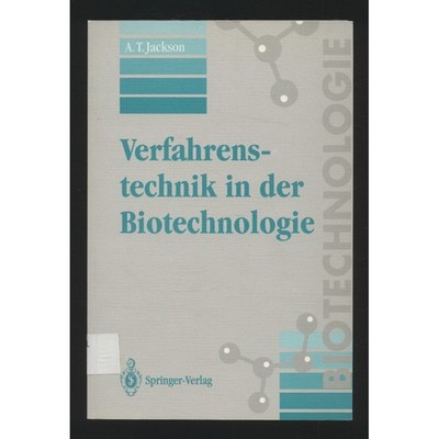 Verfahrenstechnik in der Biotechnologie Jackson, A.T.:
