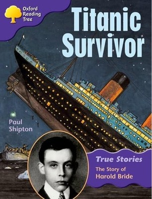 Oxford Reading Tree: Level 11: True Stories: Titanic by Shipton, Paul 0199195420