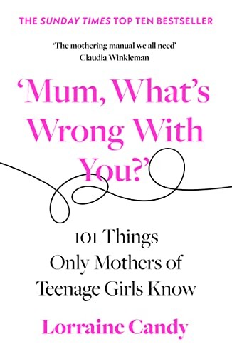 ‘Mum, What’s Wrong with You?’: 101 Things Only Mothers of Teenage Girls Know - Image 9