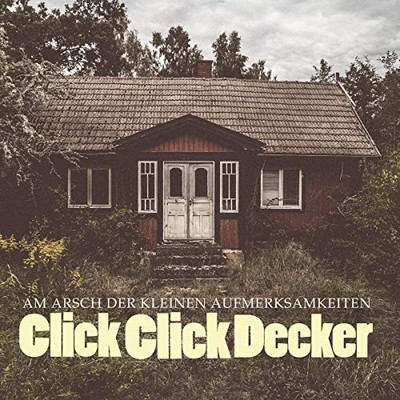 ClickClickDecker Am Arsch der Kleinen Aufmerksamkeiten (CD)