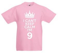 I Can't Keep Calm I'm 9 - 9th Birthday Gift T-Shirt For 9 Year Old Boys & Girls