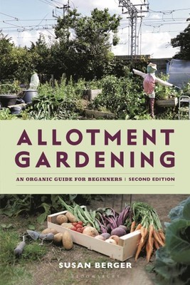 Allotment Gardening : An Organic Guide for Beginners, Paperback by Berger, Su...