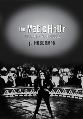 The Magic Hour: Film at Fin De Siecle (Culture & the Mo - Paperback NEW J. Hober