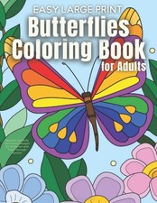 Butterflies Coloring Book for Adults: Easy Large Print Beautiful Butterfly a...
