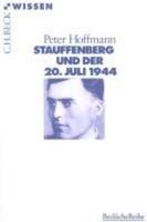 Stauffenberg Und Der 20. Juli 1944, Peter Hoffmann