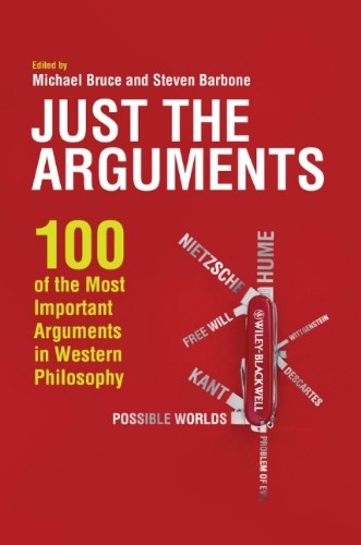 Just The Arguments : 100 Of The Most Important Arguments In Western Philosophy Michael (Independent Scholar, Usa) Bruce - Image 4