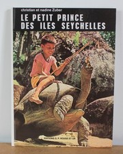 Le petit prince des îles Seychelles Christian et nadine Zuber 1972 HOMMAGE