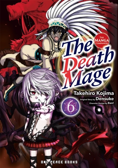 The Death Mage Volume 6: The Manga Companion by Takehiro Kojima (Paperback Book)