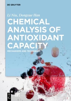 Chemical Analysis Of Antioxidant Capacity: Mechanisms And Te...