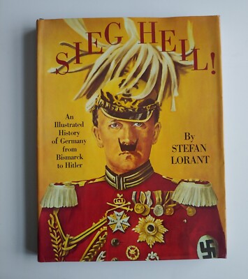 Sieg Heil! (Hail to Victory) : An Illustrated History of