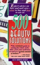 Five Hundred Beauty Solutions by Beth Barrick-Hickey Paperback New 