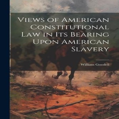 Views of American Constitutional Law in its Bearing Upon American